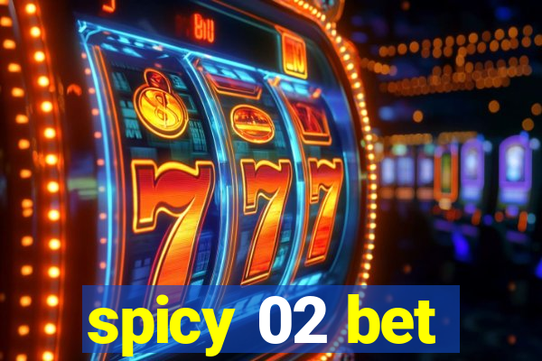 spicy 02 bet